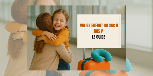 Valise enfant ou sac à dos ? Le guide pour bien décider avant d'acheter