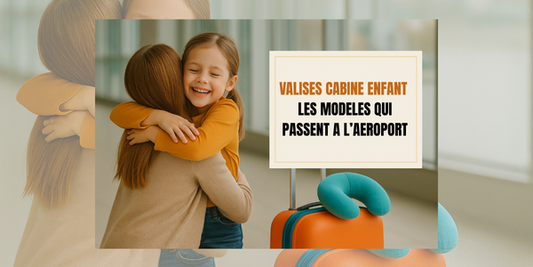 Valise cabine enfant : les modèles qui passent sans problème à l'aéroport